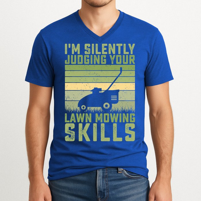 I'm Silently Judging Your Mowing Skills Lawn Mowing Gardener Great Gift V-Neck T-Shirt