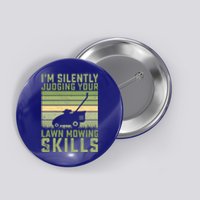 I'm Silently Judging Your Mowing Skills Lawn Mowing Gardener Great Gift Button