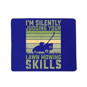 I'm Silently Judging Your Mowing Skills Lawn Mowing Gardener Great Gift Mousepad