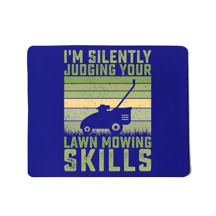 I'm Silently Judging Your Mowing Skills Lawn Mowing Gardener Great Gift Mousepad