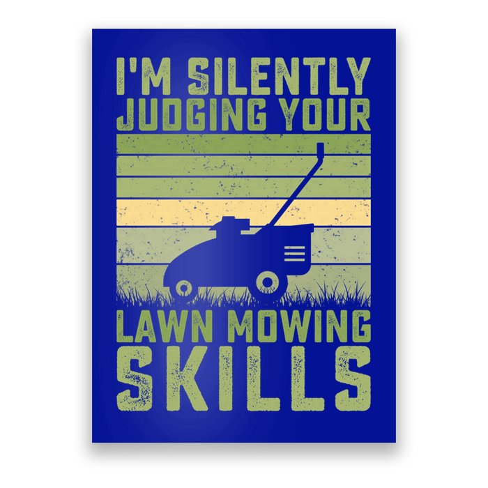 I'm Silently Judging Your Mowing Skills Lawn Mowing Gardener Great Gift Poster