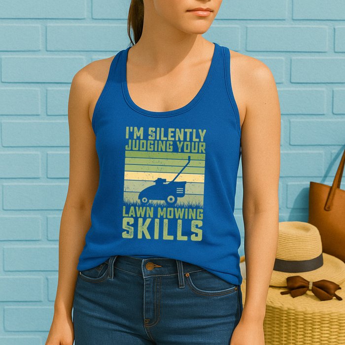 I'm Silently Judging Your Mowing Skills Lawn Mowing Gardener Great Gift Womens Tank Top