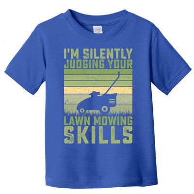 I'm Silently Judging Your Mowing Skills Lawn Mowing Gardener Great Gift Toddler T-Shirt