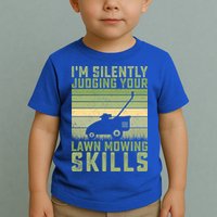I'm Silently Judging Your Mowing Skills Lawn Mowing Gardener Great Gift Toddler T-Shirt