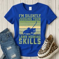 I'm Silently Judging Your Mowing Skills Lawn Mowing Gardener Great Gift Womens T-Shirt