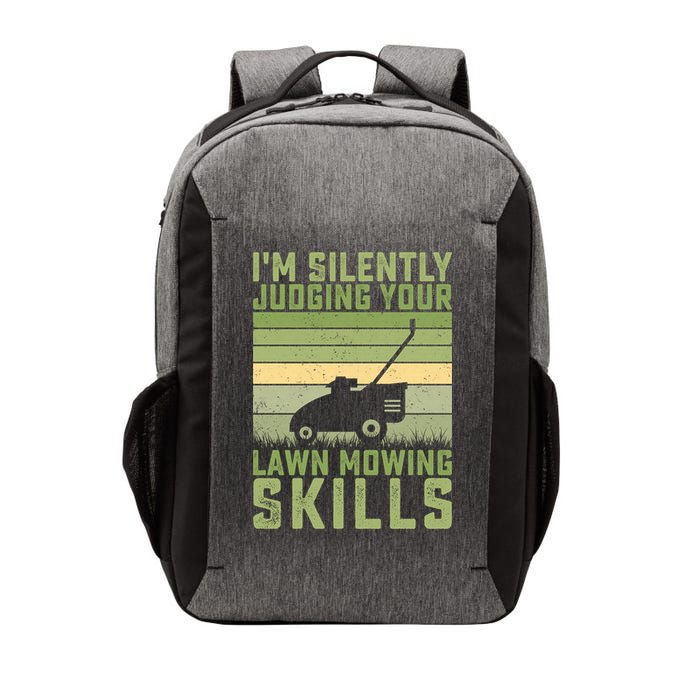 I'm Silently Judging Your Mowing Skills Lawn Mowing Gardener Great Gift Vector Backpack