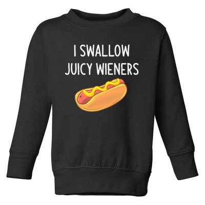 I Swallow Juicy Wieners Hotdog Food Dog Lover Joke Sarcastic Toddler Sweatshirt