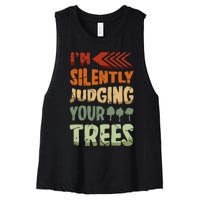 Im Silently Judging Your Trees For A Tree Trimmer Arborist Women's Racerback Cropped Tank