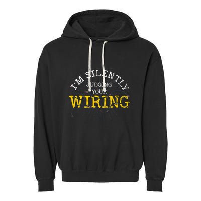 Im Silently Judging Your Wiring Lineman Funny Electrician Garment-Dyed Fleece Hoodie