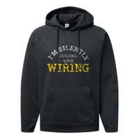 Im Silently Judging Your Wiring Lineman Funny Electrician Performance Fleece Hoodie