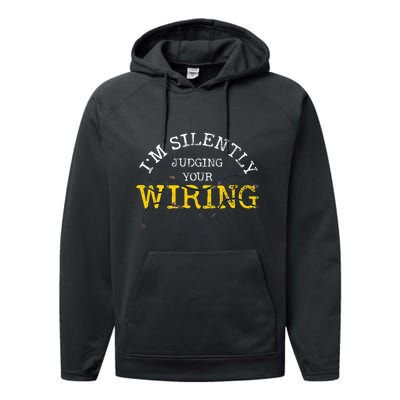 Im Silently Judging Your Wiring Lineman Funny Electrician Performance Fleece Hoodie