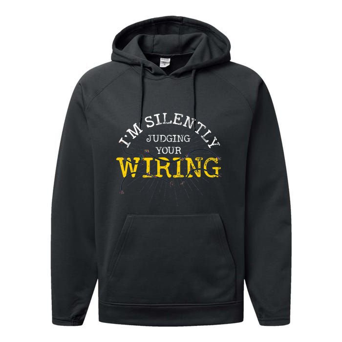 Im Silently Judging Your Wiring Lineman Funny Electrician Performance Fleece Hoodie