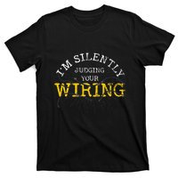 Im Silently Judging Your Wiring Lineman Funny Electrician T-Shirt