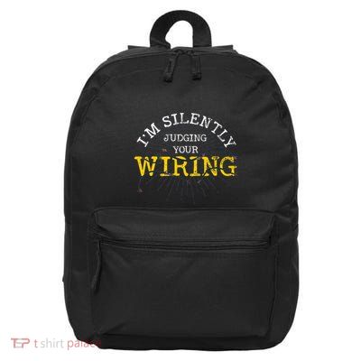 Im Silently Judging Your Wiring Lineman Funny Electrician 16 in Basic Backpack
