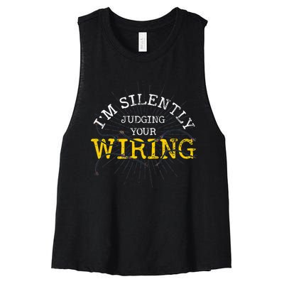 Im Silently Judging Your Wiring Lineman Funny Electrician Women's Racerback Cropped Tank