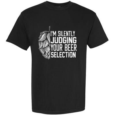 IM Silently Judging Your Beer Selection Garment-Dyed Heavyweight T-Shirt