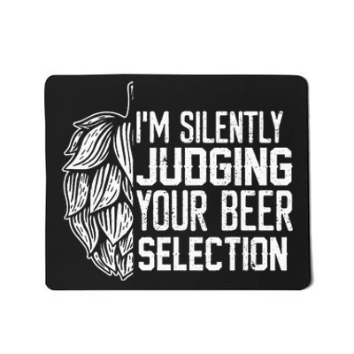 IM Silently Judging Your Beer Selection Mousepad