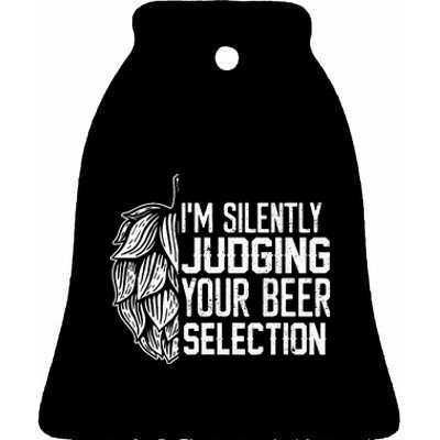 IM Silently Judging Your Beer Selection Ceramic Bell Ornament