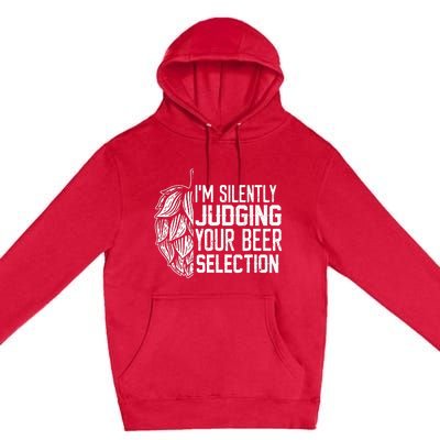 IM Silently Judging Your Beer Selection Premium Pullover Hoodie