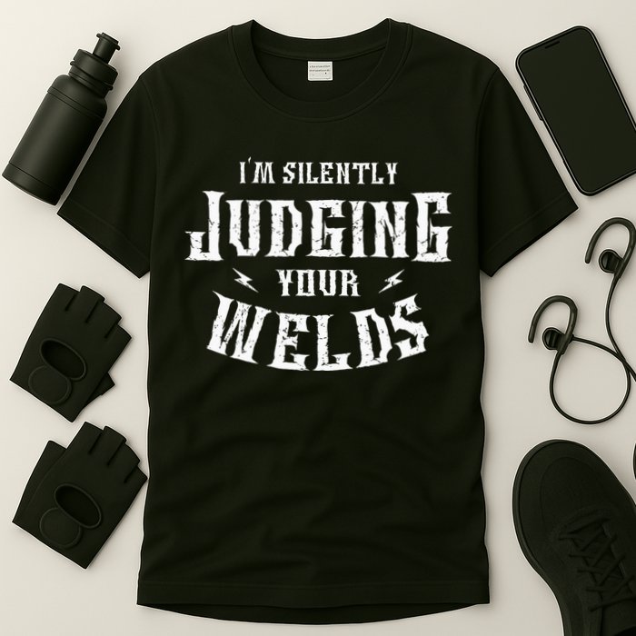I'm Silently Judging Your Welds Welding Metal Fusing Welder T-Shirt