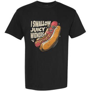 I Swallow Juicy Wiener Embarrassing Garment-Dyed Heavyweight T-Shirt