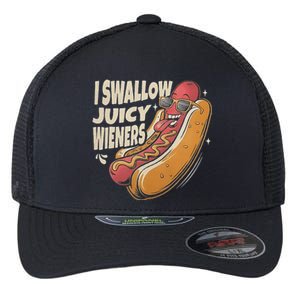 I Swallow Juicy Wiener Embarrassing Flexfit Unipanel Trucker Cap