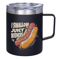 I Swallow Juicy Wiener Embarrassing 12oz Stainless Steel Coffee Mug
