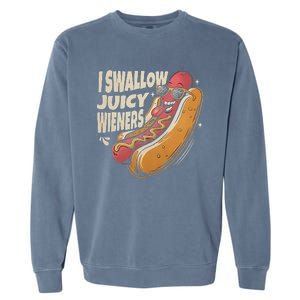 I Swallow Juicy Wiener Embarrassing Garment-Dyed Sweatshirt