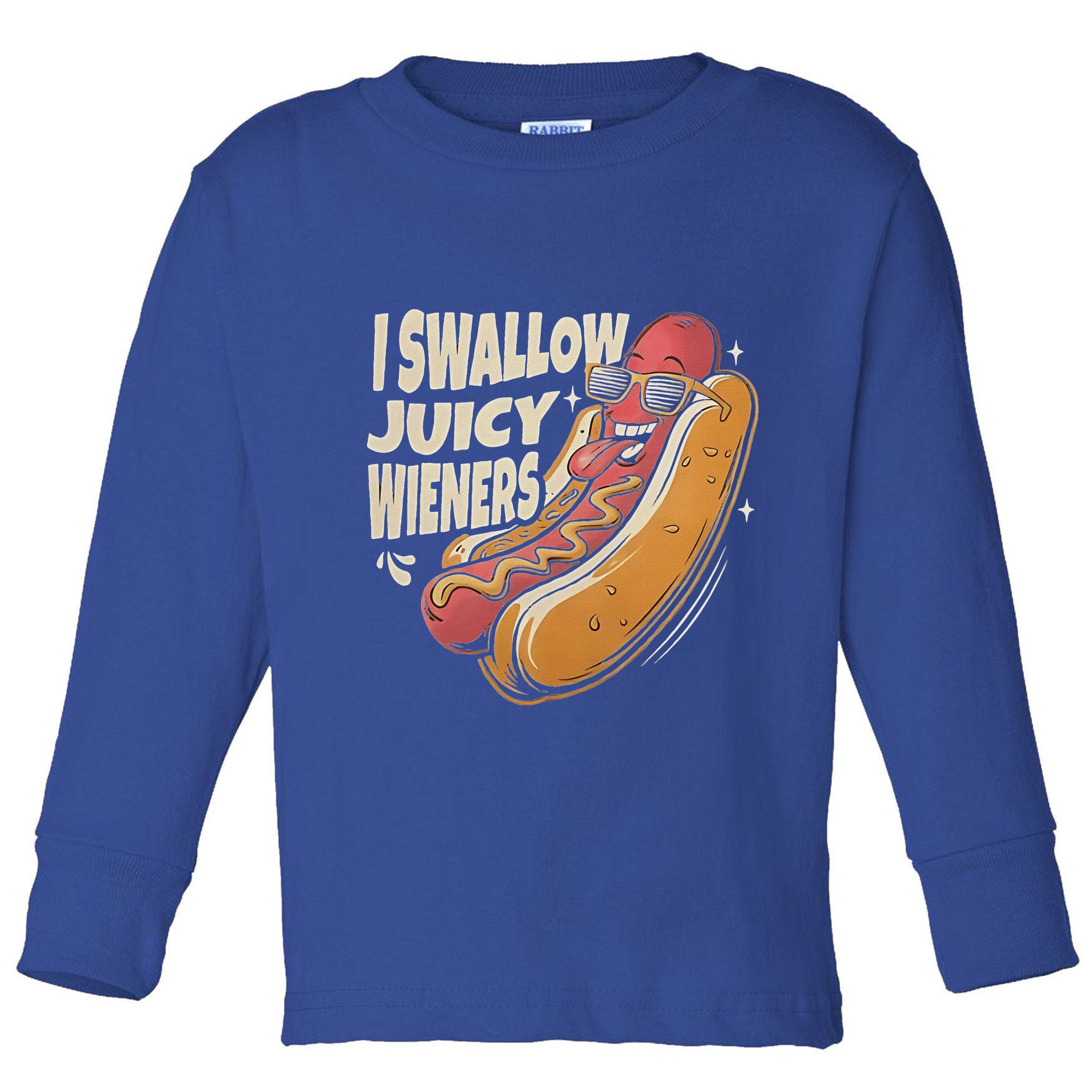 I Swallow Juicy Wiener Embarrassing Toddler Long Sleeve Shirt