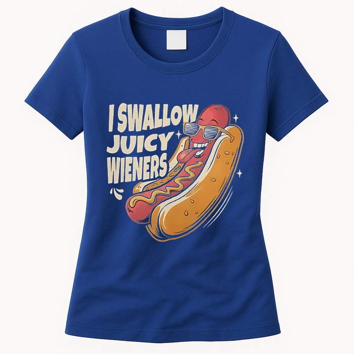 I Swallow Juicy Wiener Embarrassing Womens T-Shirt