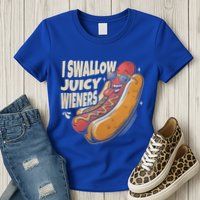 I Swallow Juicy Wiener Embarrassing Womens T-Shirt