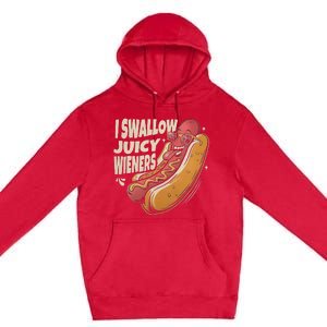 I Swallow Juicy Wiener Embarrassing Premium Pullover Hoodie