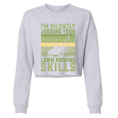 Im Silently Judging Your Mowing Skills Lawn Mowing Gardener Cute Gift Cropped Pullover Crew