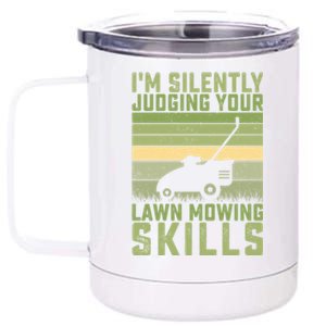 Im Silently Judging Your Mowing Skills Lawn Mowing Gardener Cute Gift 12 oz Stainless Steel Tumbler Cup