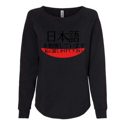 Im Studying Japanese Come Talk To Me! Womens California Wash Sweatshirt