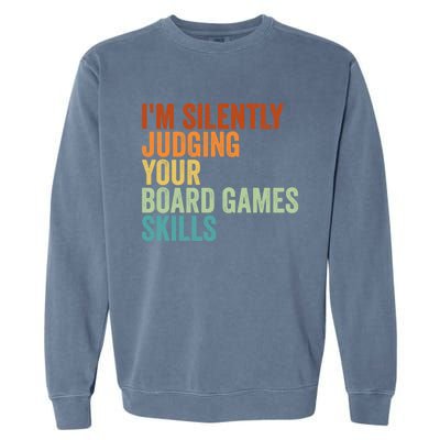 Im Silently Judging Your Board Games Skills Great Gift Garment-Dyed Sweatshirt