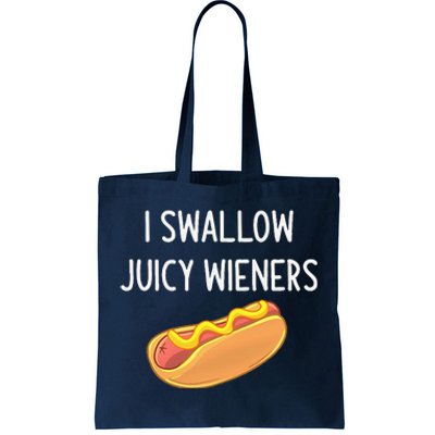 I Swallow Juicy Wieners Funny Joke Sarcastic Family Tote Bag