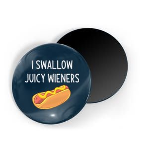 I Swallow Juicy Wieners Funny Joke Sarcastic Family Magnet