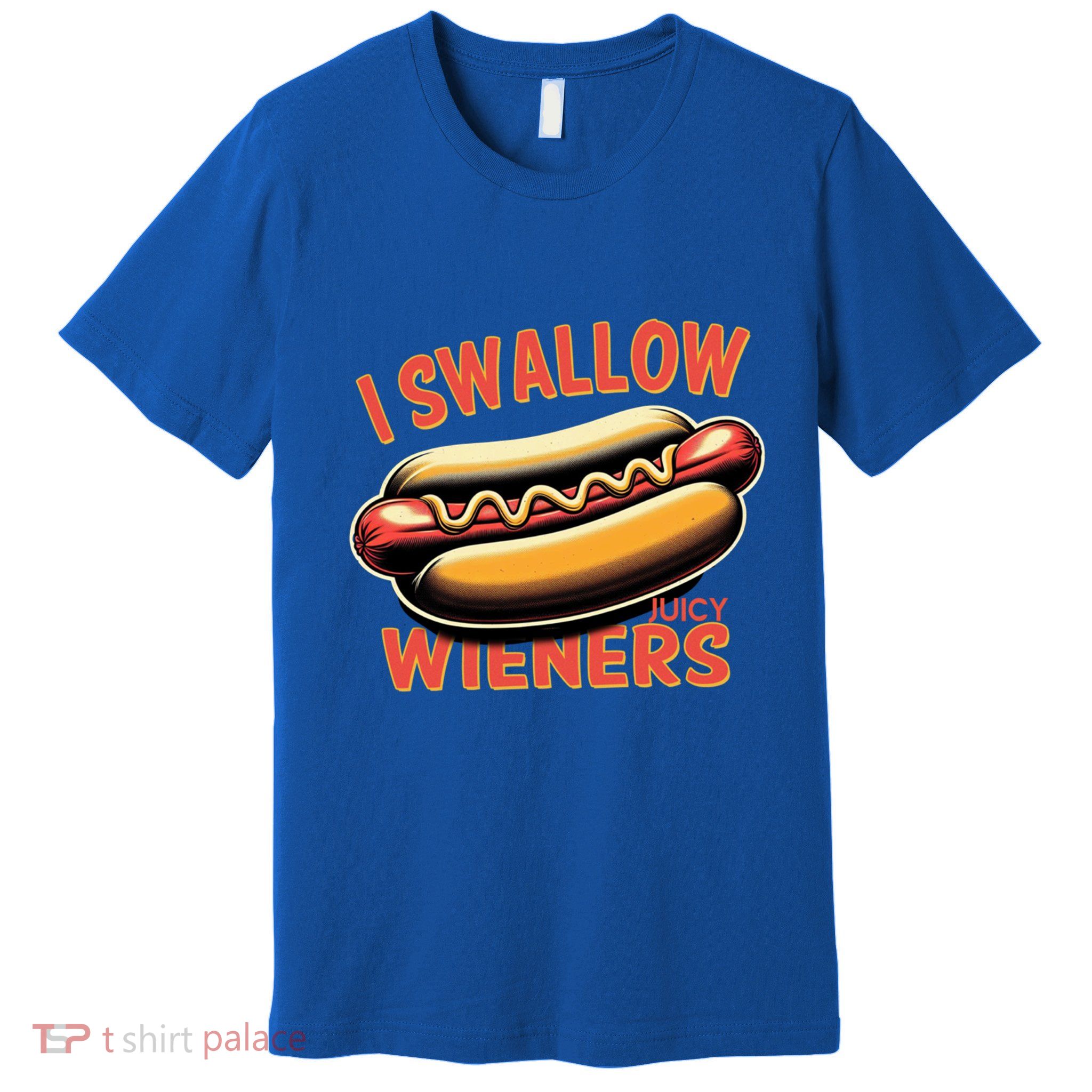 I Swallow Juicy Wieners Funny Joke Hot Dog Pun Gift Premium T-Shirt