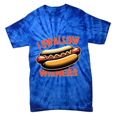 I Swallow Juicy Wieners Funny Joke Hot Dog Pun Gift Tie-Dye T-Shirt