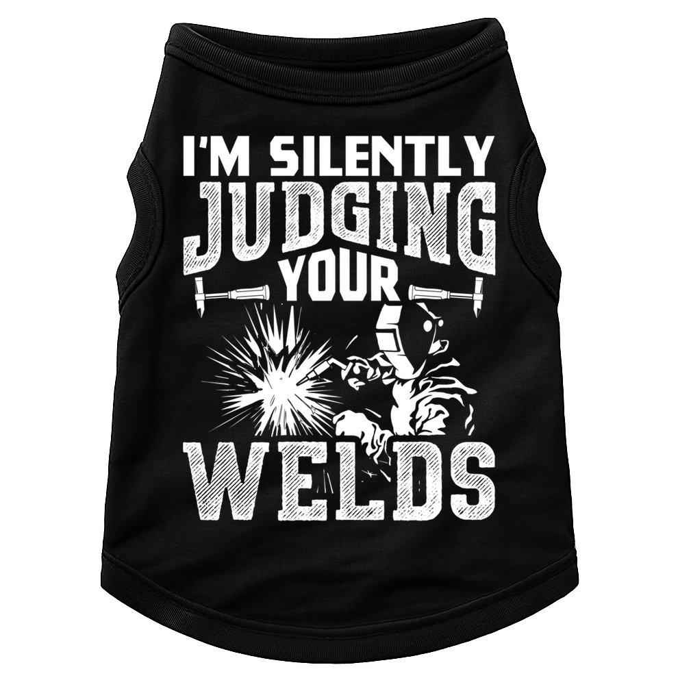 I'm Silently Judging Your Welds Funny Welder Gift Doggie Tank