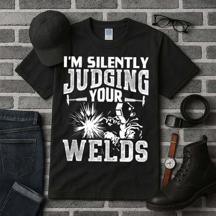 I'm Silently Judging Your Welds Funny Welder Gift Tall T-Shirt