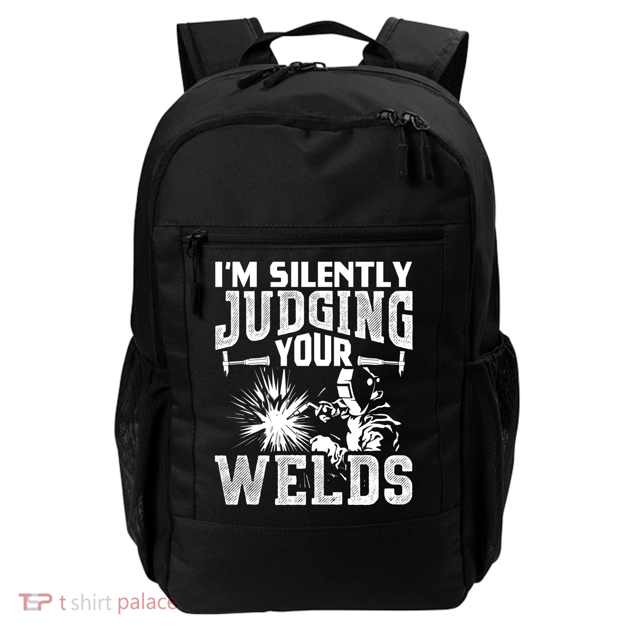 I'm Silently Judging Your Welds Funny Welder Gift Backpack