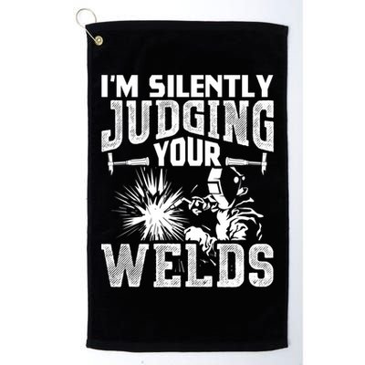 I'm Silently Judging Your Welds Funny Welder Gift Golf Towel