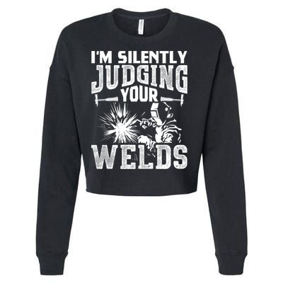 I'm Silently Judging Your Welds Funny Welder Gift Cropped Pullover Crew