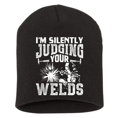 I'm Silently Judging Your Welds Funny Welder Gift Short Acrylic Beanie