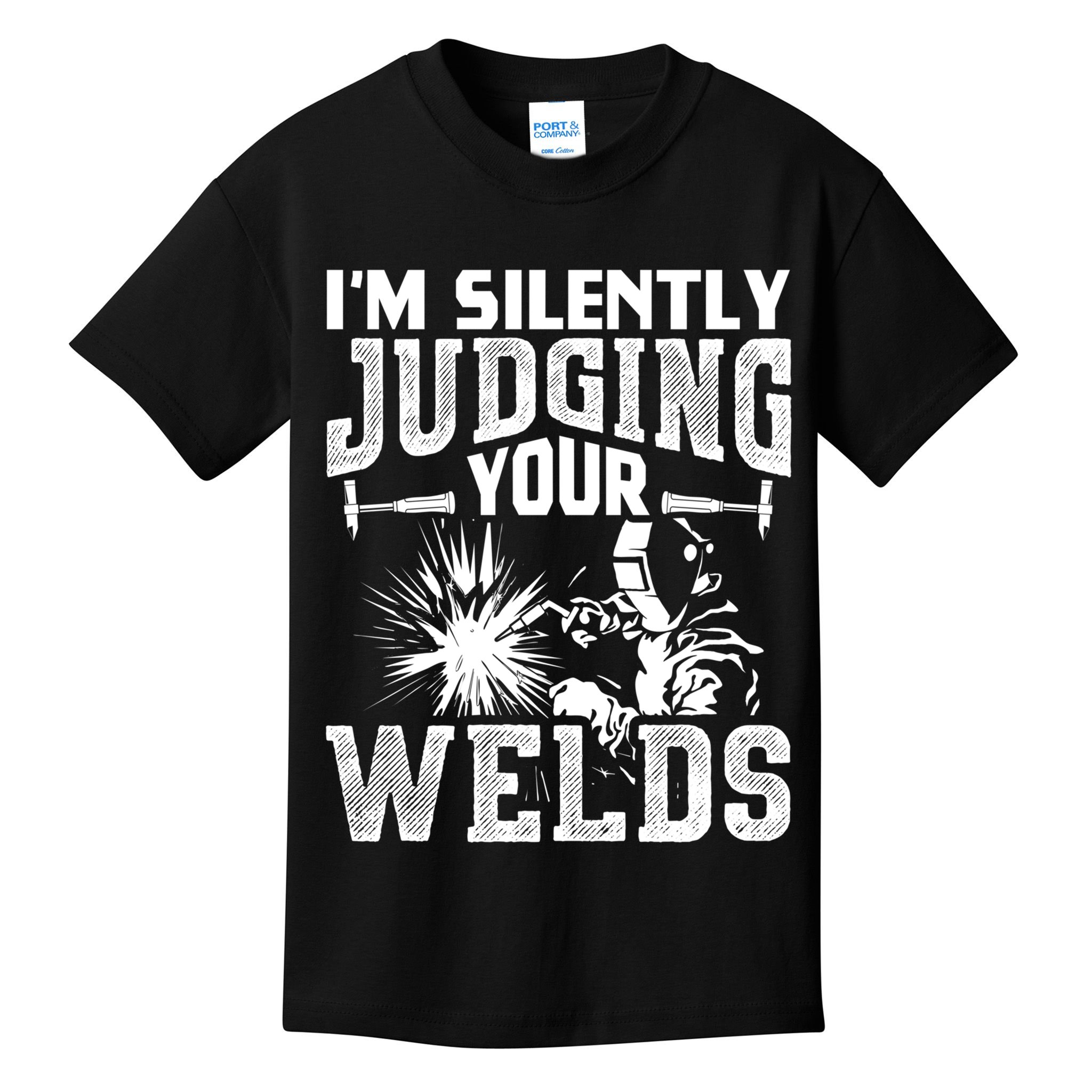 I'm Silently Judging Your Welds Funny Welder Gift Kids T-Shirt
