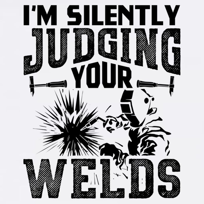 I'm Silently Judging Your Welds Funny Welder Gift Garment-Dyed Sweatshirt