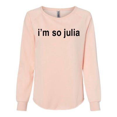 Im So Julia Funny Im So Julia Womens California Wash Sweatshirt