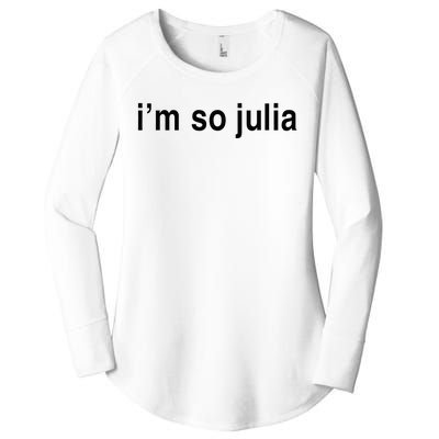 Im So Julia Funny Im So Julia Women's Perfect Tri Tunic Long Sleeve Shirt